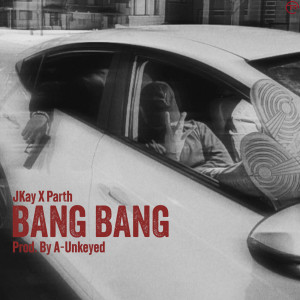 Listen to Bang Bang (Explicit) song with lyrics from JKAY
