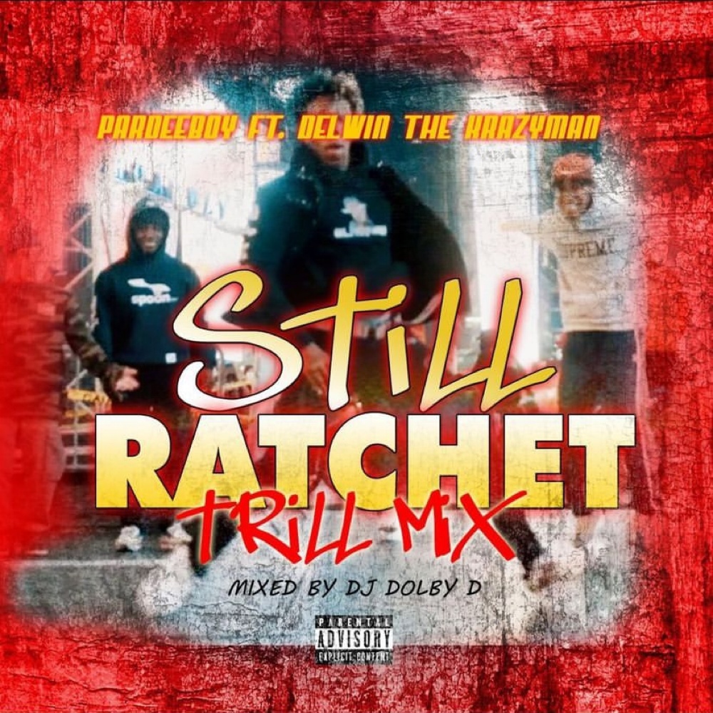 Still Ratchet Trill Mix (feat. Delwin the Krazyman) (Explicit)