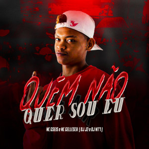 ดาวน์โหลดและฟังเพลง Quem Nao Quer Sou Eu (Explicit) พร้อมเนื้อเพลงจาก Mc Gseis