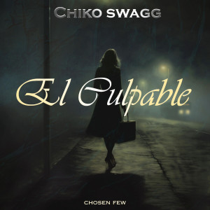 อัลบัม El Culpable ศิลปิน Chiko Swagg