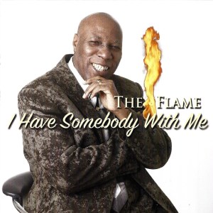 Album I Have Somebody With Me from The Flame