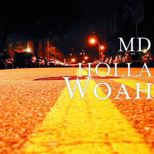 Album Woah (Explicit) from MD Holla