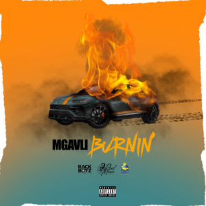 收聽MGAVLI的Burnin (Explicit)歌詞歌曲