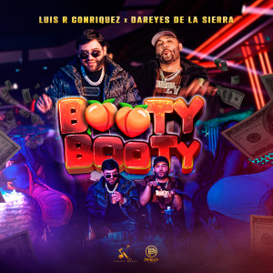 ดาวน์โหลดและฟังเพลง Booty Booty (Explicit) พร้อมเนื้อเพลงจาก Luis R Conriquez