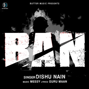 收聽Dishu Nain的Ban歌詞歌曲
