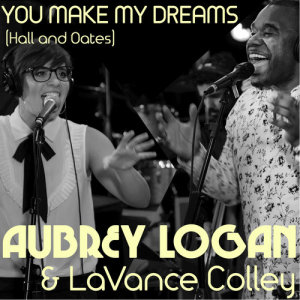 收聽Aubrey Logan的You Make My Dreams歌詞歌曲