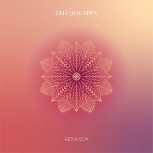 ดาวน์โหลดและฟังเพลง Ello Jogappa พร้อมเนื้อเพลงจาก Vidya Vox