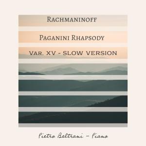 Pietro Beltrani的專輯Rachmaninoff (Paganini Rhapsody Var. XV) (Slow Version)