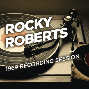 Rocky Roberts的專輯1969 Recording Session