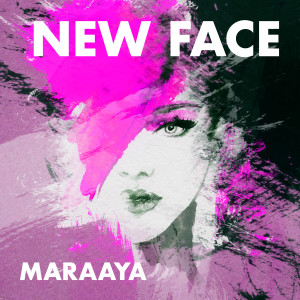 收聽Maraaya的New Face歌詞歌曲