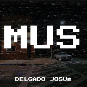 Listen to Mus song with lyrics from Delgado Josué