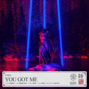 ดาวน์โหลดและฟังเพลง You Got Me พร้อมเนื้อเพลงจาก Forle