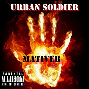 MATIVER的專輯Urban Soldier (Explicit)