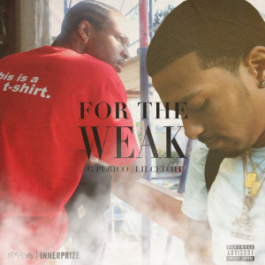 Dengarkan For The Weak (Explicit) lagu dari G Perico dengan lirik