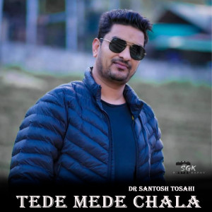 Listen to Tede Mede chala song with lyrics from Santosh Toshi