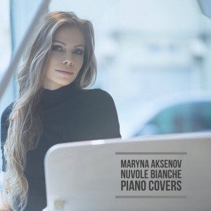 Album Nuvole Bianche (Piano Covers) from Maryna Aksenov