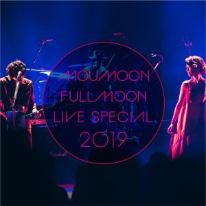 Album FULLMOON LIVE SPECIAL 2019 ~Chuushuunomeigetsu~ IN CULTTZ KAWASAKI 2019.10.6 oleh moumoon