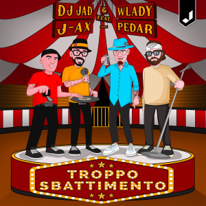 Listen to Troppo Sbattimento (feat. J-AX & Pedar) (Explicit) song with lyrics from Dj Jad