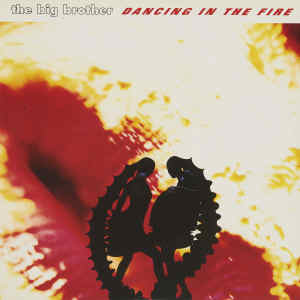 收聽The Big Brother的DANCING IN THE FIRE (Fire Mix)歌詞歌曲