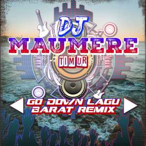 Dengarkan DJ Go Down Lagu Barat Remix lagu dari DJ Maumere Timur dengan lirik