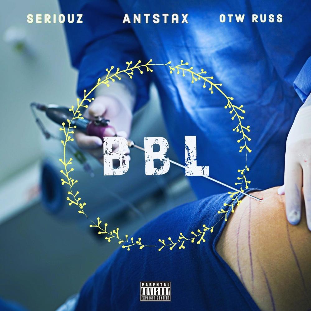 BBL (feat. Seriouz & Otw Russ) (Explicit)