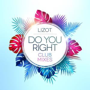 收聽LIZOT的Do You Right (Club Edit)歌詞歌曲