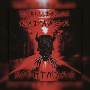Album NIGHTMARE (Explicit) from DJ BULLDOZER