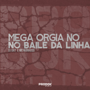 ดาวน์โหลดและฟังเพลง Mega Orgia No Baile Da Linha พร้อมเนื้อเพลงจาก DJ GH7