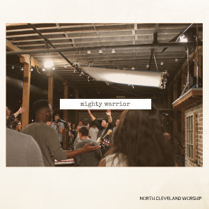 收聽North Cleveland Worship的Mighty Warrior歌詞歌曲