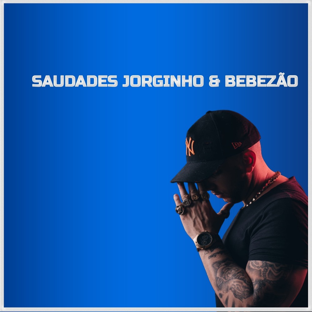 SAUDADES JORGINHO & BEBEZÃO (Explicit)