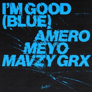 收聽Amero的I'm Good (Blue) (Explicit)歌詞歌曲