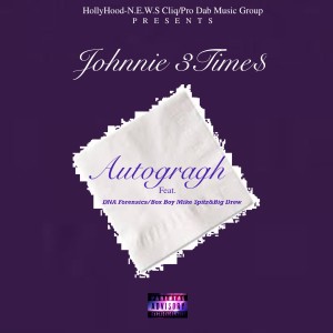 收聽Johnnie 3Time$的Autogragh (Explicit)歌詞歌曲