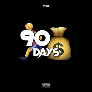 收聽Pick的90 Days (Explicit)歌詞歌曲