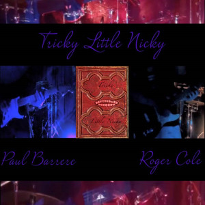 Listen to Tricky Little Nicky song with lyrics from Paul Barrere
