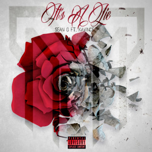 Listen to It's A Lie (Explicit) song with lyrics from Sean G