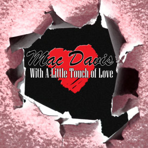 Mac Davis的專輯With A Little Touch Of Love