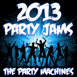 The Party Machines的專輯2013 Party Jams