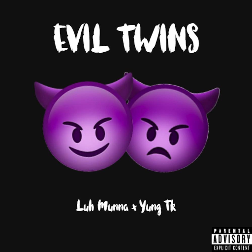 Evil Twins (feat. Yung Tk) (Explicit)