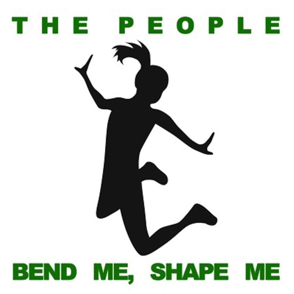 Bend Me, Shape Me