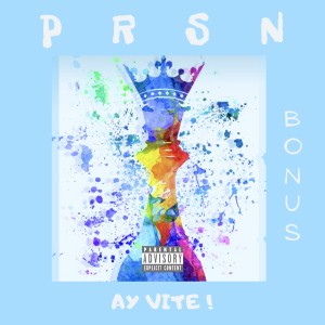 Listen to AY VITE ! song with lyrics from PRSN