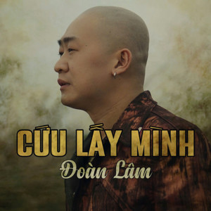 收聽Đoàn Lâm的Cứu Lấy Mình歌詞歌曲