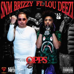 อัลบัม Opps (feat. Lou Deezi) [Explicit] ศิลปิน SNM Brizzy