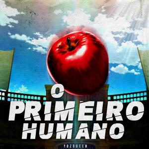 ดาวน์โหลดและฟังเพลง O Primeiro Humano (Adão) (Explicit) พร้อมเนื้อเพลงจาก YuzoDeen Music