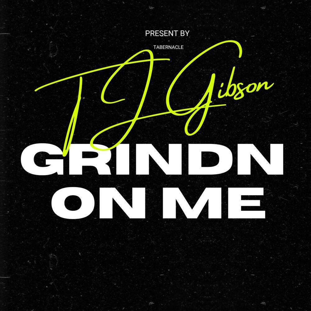 GRINDIN ON ME