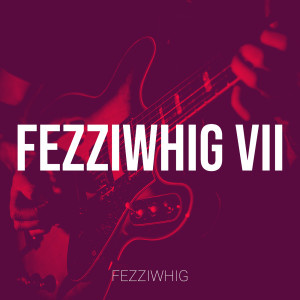 Album Fezziwhig VII from Fezziwhig