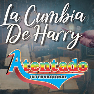 Listen to La Cumbia De Harry song with lyrics from Atentado Internacional