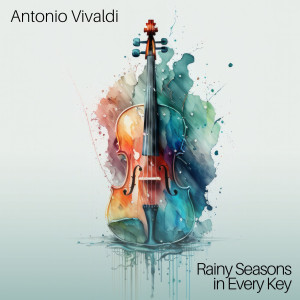 Album Antonio Vivaldi Rainy Seasons in Every Key from Relaxing Classical Music