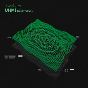 ดาวน์โหลดและฟังเพลง UHM! (Feat. UNUSUAL) (Explicit) พร้อมเนื้อเพลงจาก Twelvey