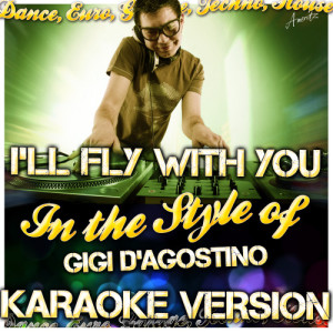 收聽Ameritz - Karaoke的I'll Fly With You (In the Style of Gigi D'agostino) [Karaoke Version] (Karaoke Version)歌詞歌曲