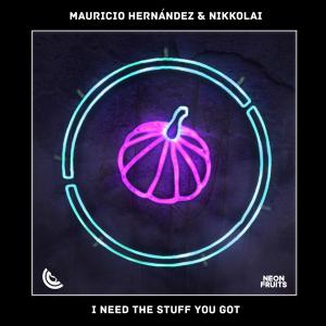 Listen to I Need the Stuff You Got song with lyrics from Mauricio Hernandez